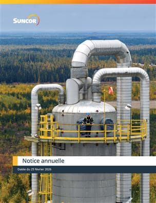 La couverture de la Notice annuelle 2026 de Suncor Énergie, datée du 25 février 2026, présente une image aérienne d’un employé portant un ÉPI, debout au sommet d’une usine aux installations de DGMV à Firebag dans le nord de l’Alberta. Il y a une forêt colorée en arrière-plan, et le logo de Suncor apparaît en évidence dans le coin supérieur gauche.