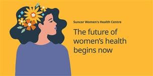 A colourful graphic of a woman with flowers in her hair. Text in the background reads: Suncor Women’s Health Centre: The future of women’s health begins now